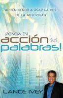 Pon Tus Palabras a Trabajar: Aprende a Usar La Voz de Autoridad 1680311565 Book Cover