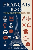 Cours de Français B2- C1: Thèmes Contemporains (French Edition) B0FKDT8L5F Book Cover
