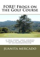 Fore! Frogs on the Golf Course 1467953695 Book Cover