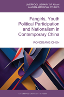 Fangirls, Youth Political Participation and Nationalism in Contemporary China (The Liverpool Library of Asian & Asian American Studies) 1836245785 Book Cover