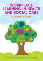 Workplace Learning in Health and Social Care: A Student's Guide 0335237509 Book Cover