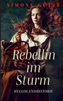 Rebellin im Sturm: Helgolandhistorie (German Edition) 3695119004 Book Cover