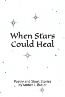 When Stars Could Heal B0FH4VDBQ2 Book Cover