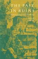 The Past in Ruins: Tradition and the Critique of Modernity (Critical Perspectives on Modern Culture) 1558497595 Book Cover