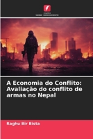 A Economia do Conflito: Avaliação do conflito de armas no Nepal (Portuguese Edition) 620807066X Book Cover