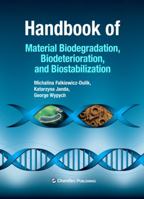 Handbook of Material Biodegradation, Biodeterioration, and Biostablization 1895198445 Book Cover