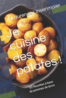 Je cuisine des patates !: Recettes à base de pommes de terre B0BZFPJSZJ Book Cover