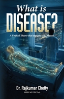 What is Disease?: A Unified Theory that explains all Diseases 1960405691 Book Cover