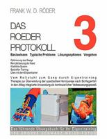 DAS ROEDER PROTOKOLL 3 - Basiswissen - Typische Probleme – Lösungsoptionen - Vorgehen - Optimierung des Gangs-Remobilisierung der Hand -PB-106 GROSSE SCHWARZ-WEISS FOTOS: Vom Rollstuhl zum Gang durch  3842345720 Book Cover