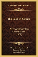 The Soul in Nature, With Supplementary Contributions 1015689280 Book Cover