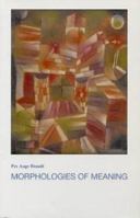 Morphologies of Meaning 8772885149 Book Cover