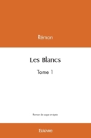 Les Blancs - Tome 1 (French Edition) 2414467762 Book Cover