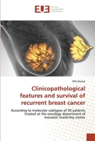 Clinicopathological features and survival of recurrent breast cancer 6202537035 Book Cover