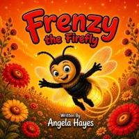 Frenzy the Firefly B0HHMT4C6L Book Cover