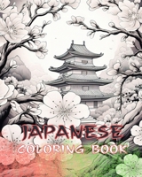 Japanese Art: Adult Coloring Book, Beautiful Illustrations: Color Classic and Contemporary Designs B0CQ6B7Q94 Book Cover