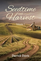 Seedtime and Harvest: Volume 1 1639618201 Book Cover