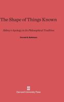 The shape of things known;: Sidney's Apology in its philosophical tradition 0674420470 Book Cover