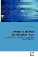 Compact Spherical Loudspeaker Array 363927945X Book Cover