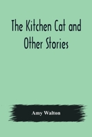 The Kitchen Cat and Other Tales 1523766751 Book Cover