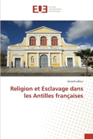 Religion et Esclavage dans les Antilles françaises 613840887X Book Cover