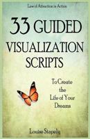 33 Guided Visualization Scripts to Create the Life of Your Dreams 150081234X Book Cover