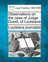 Observations on the case of Judge Durell, of Louisiana 1240065124 Book Cover
