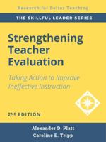 Strengthening Teacher Evaluation: Taking Action to Improve Ineffective Teaching, Second Edition 188682214X Book Cover