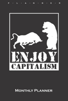 Bull and Bear "Enjoy Capitalism“ Monthly Planner: Monthly Calendar (Daily planner with notes) for Capitalists and investors 1659673461 Book Cover