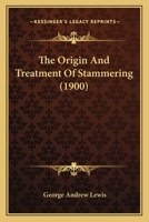 The Origin and Treatment of Stammering 1437292704 Book Cover