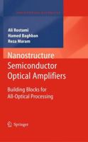 Nanostructure Semiconductor Optical Amplifiers: Building Blocks for All-Optical Processing 3642149243 Book Cover