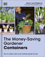 The Money-Saving Gardener Containers: How to Create a Year-round Container Garden for Less B0F3W6PB2P Book Cover