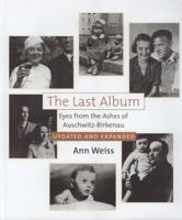 The Last Album: Eyes from the Ashes of Auschwitz-Birkenau 0393016706 Book Cover