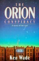 The Orion Conspiracy: A Story of the End 0816311951 Book Cover