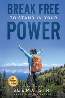 Break Free to Stand in Your Power 173502550X Book Cover