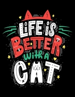 Life Is Better With A Cat: Cornell Notes Notebook, Motivational Word Art Cover, Size 8.5" x 11", 120 Pages, Soft Matte Cover 1670811956 Book Cover