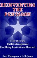 Reinventing the Pentagon: How the New Public Management Can Bring Institutional Renewal (The Jossey-Bass Public Administration Series) 1555427103 Book Cover