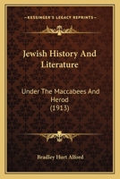 Jewish History And Literature: Under The Maccabees And Herod 1271507501 Book Cover