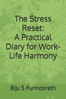 The Stress Reset: A Practical Diary for Work-Life Harmony B0F7K2VY5V Book Cover