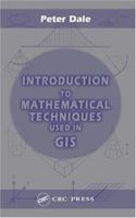 Introduction to Mathematical Techniques used in GIS 0415334144 Book Cover