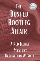 The Busted Bootleg Affair: A Red Jackal Mystery B0HFHSWZDX Book Cover