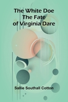 The White Doe; The Fate of Virginia Dare 9368392102 Book Cover