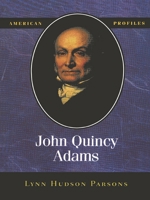 John Quincy Adams (American Profiles) 0945612591 Book Cover