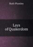 Lays Of Quakerdom 1149425679 Book Cover