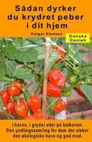 Sådan dyrker du krydret peber i dit hjem. I haven, i gryder eller på balkonen: Den yndlingssamling for dem der elsker den økologiske have og god mad. (Danish Edition) B08HTB48RW Book Cover