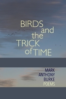 Birds and the Trick of Time : Poems 1939530385 Book Cover