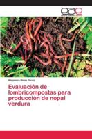 Evaluación de lombricompostas para producción de nopal verdura 6202163283 Book Cover