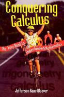 Conquering Calculus: The Easy Road to Understanding Mathematics 0306459884 Book Cover