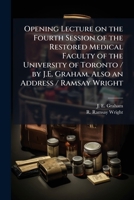 Opening Lecture on the Fourth Session of the Restored Medical Faculty of the University of Toronto 117555507X Book Cover