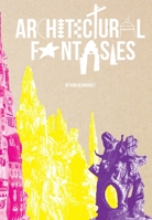 Architectural Fantasies: Artist-Built Environments 196209829X Book Cover