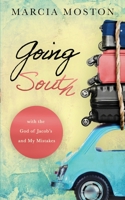 Going South: with the God of Jacob's and My Mistakes 0578811081 Book Cover